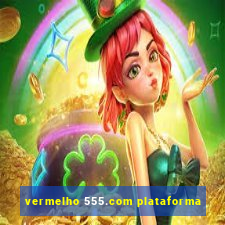 vermelho 555.com plataforma